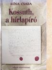 Kósa Csaba - Kossuth, a hírlapíró [antikvár]