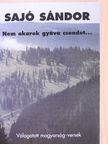 Sajó Sándor - Nem akarok gyáva csendet... [antikvár]