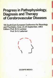 Prof. Dr. H. Lechner, Prof. Dr. G. Ladurner - Progress in Pathophysiology Diagnosis and Therapy of Cerebrovascular Diseases [antikvár]