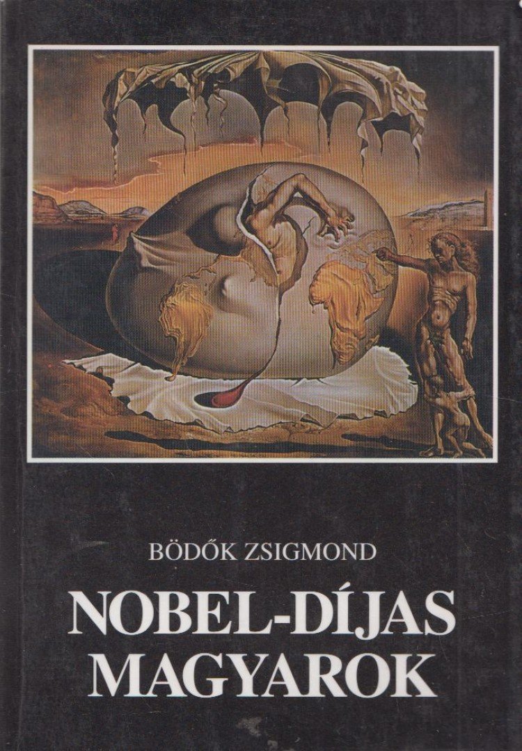 Bödők Zsigmond - Nobel-díjas magyarok [antikvár]