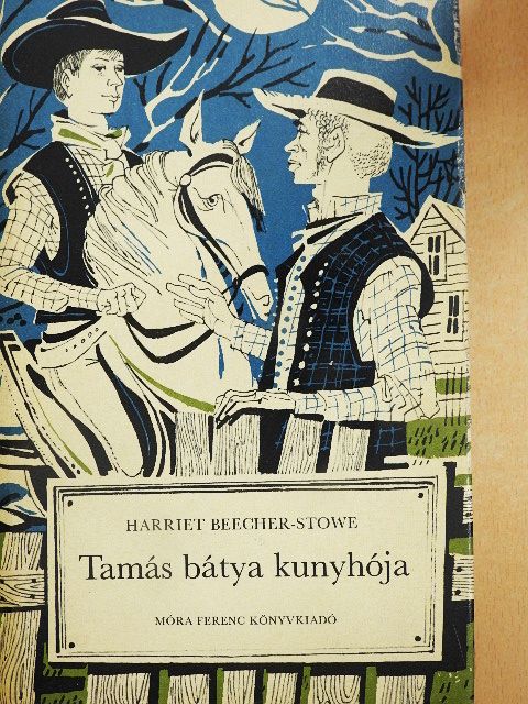 Harriet Beecher Stowe - Tamás bátya kunyhója [antikvár]