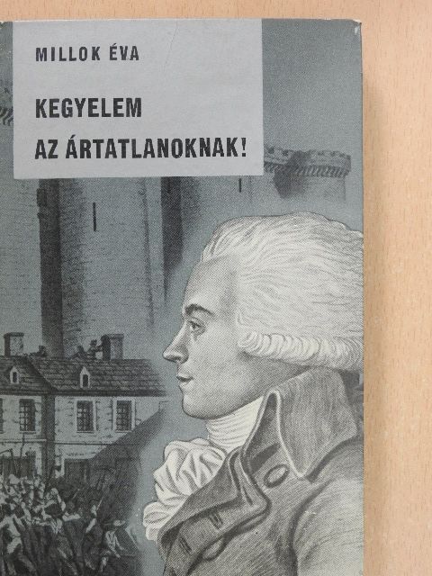 Millok Éva - Kegyelem az ártatlanoknak! [antikvár]