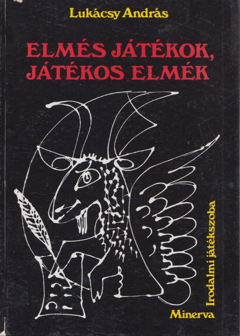 LUKÁCSY ANDRÁS - Elmés játékok, játékos elmék [antikvár]