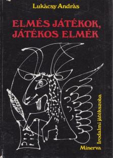 LUKÁCSY ANDRÁS - Elmés játékok, játékos elmék [antikvár]