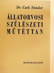 Dr. Cseh Sándor - Állatorvosi szülészeti műtéttan [antikvár]