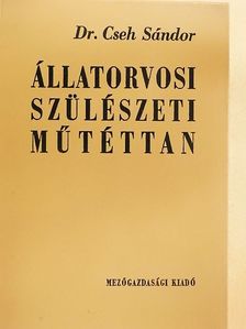 Dr. Cseh Sándor - Állatorvosi szülészeti műtéttan [antikvár]