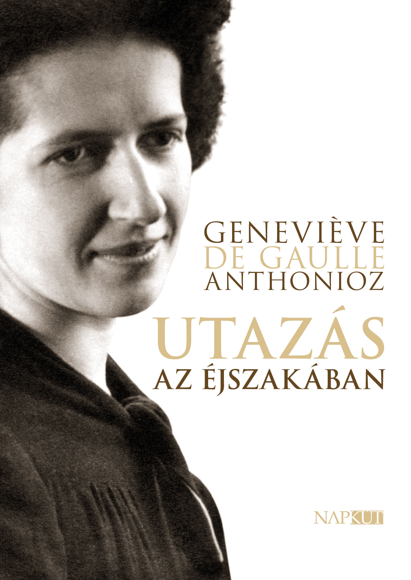 Genevieve de Gaulle Anthonioz - Utazás az éjszakában