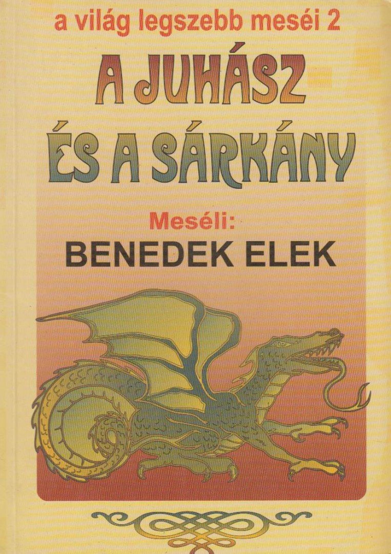 Benedek Elek - A juhász és a sárkány [antikvár]
