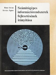 Bana István - Számítógépes információrendszerek fejlesztésének irányítása [antikvár]
