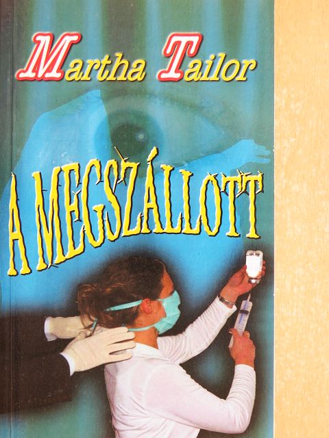 Martha Tailor - A megszállott [antikvár]