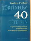 B. Turi Katalin - Történelem 40 tételben [antikvár]