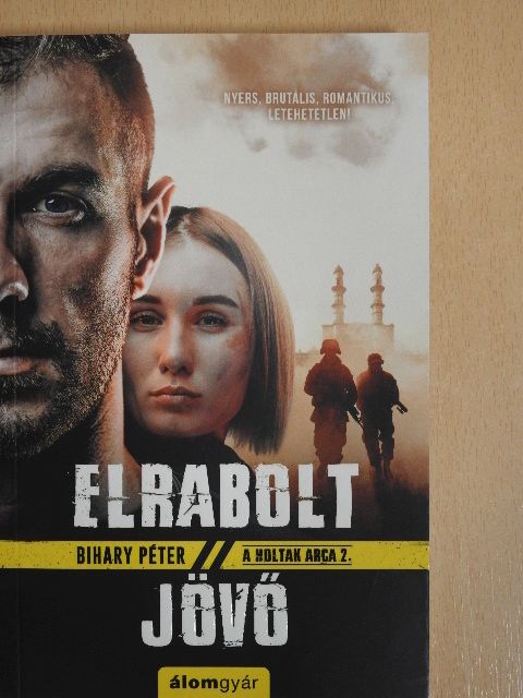 Bihary Péter - Elrabolt jövő [antikvár]