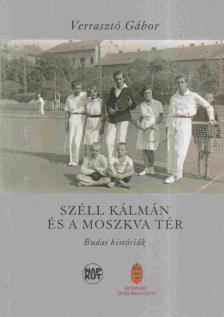 Verrasztó Gábor - Széll Kálmán és a Moszkva tér [antikvár]