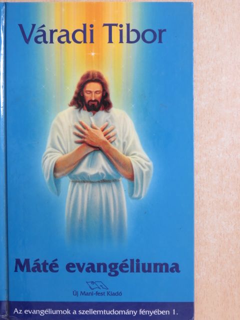 Váradi Tibor - Máté evangéliuma a szellemtudomány fényében [antikvár]