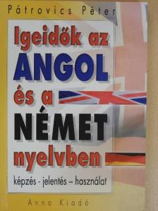 Pátrovics Péter - Igeidők az angol és a német nyelvben [antikvár]
