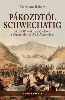 Hermann Róbert - Pákozdtól Schwechatig [szépséghibás]
