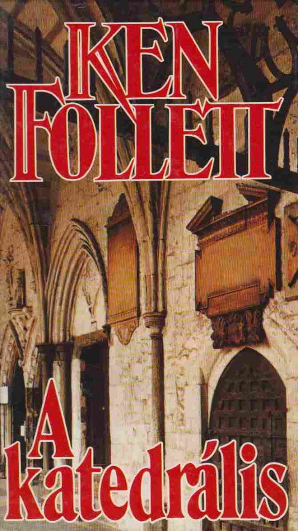 Ken Follett - A katedrális [antikvár]