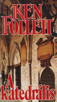 Ken Follett - A katedrális [antikvár]