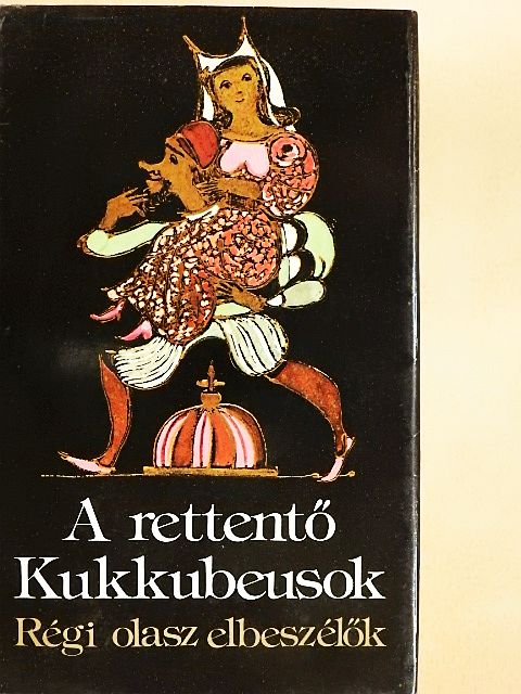 Agnolo Firenzuola - A rettentő Kukkubeusok 2. [antikvár]