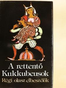 Agnolo Firenzuola - A rettentő Kukkubeusok 2. [antikvár]