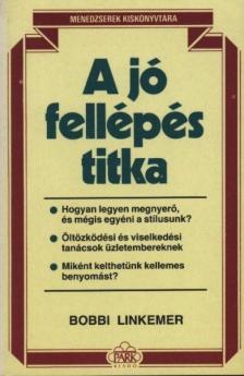 Linkemer, Bobbi - A jó fellépés titka [antikvár]