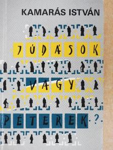 Kamarás István - Júdások vagy Péterek? [antikvár]