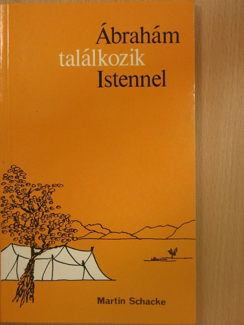 Dr. Martin Schacke - Ábrahám találkozik Istennel [antikvár]