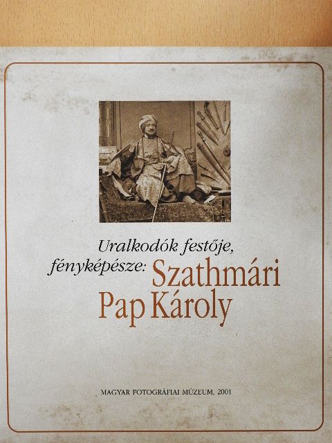 Farkas Zsuzsa - Uralkodók festője, fényképésze: Szathmári Pap Károly [antikvár]