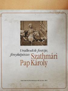 Farkas Zsuzsa - Uralkodók festője, fényképésze: Szathmári Pap Károly [antikvár]