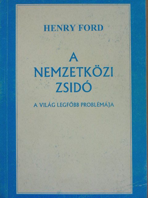 Henry Ford - A nemzetközi zsidó [antikvár]