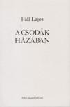 PÁLL LAJOS - A csodák házában [antikvár]