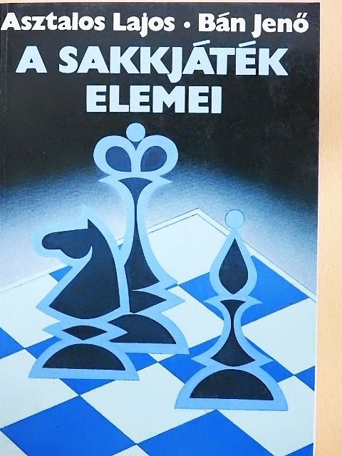 Asztalos Lajos - A sakkjáték elemei [antikvár]