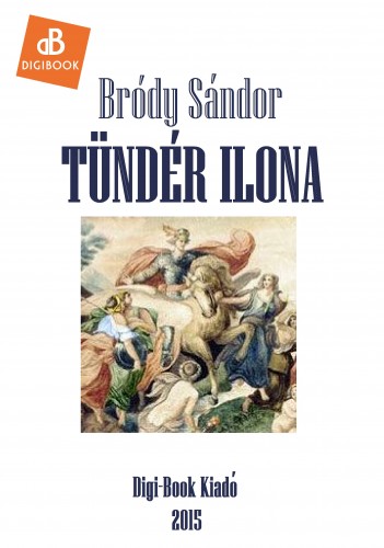 Bródy Sándor - Tündér Ilona [eKönyv: epub, mobi]
