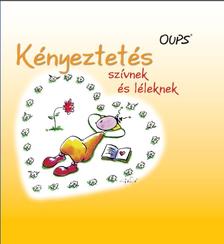 Kurt Hörtenhuber - Kényeztetés szívnek és léleknek - OUPS