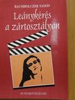 Baumholczer Tamás - Leánykérés a zártosztályon [antikvár]