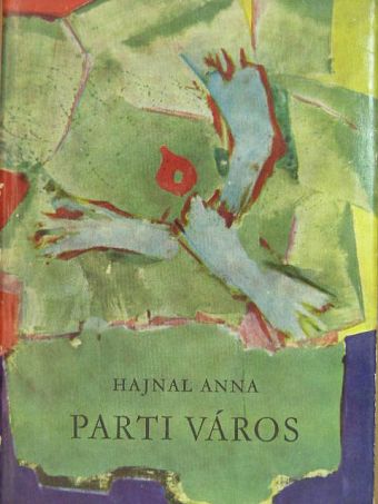 Hajnal Anna - Parti város [antikvár]