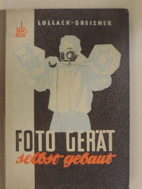 Fred Lullack - Fotogerät selbst gebaut [antikvár]