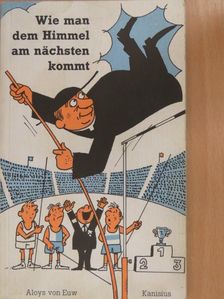 Aloys von Euw - Wie man dem Himmel am nächsten kommt [antikvár]