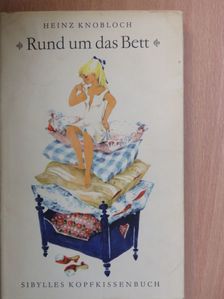 Heinz Knobloch - Rund um das Bett [antikvár]
