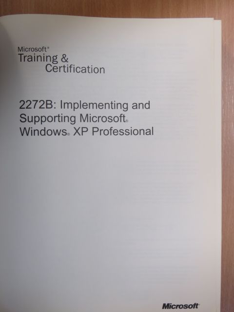 2272B: Implementing and Supporting Microsoft Windows XP Professional - CD-vel [antikvár]