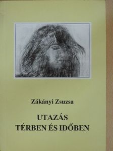 Zákányi Zsuzsa - Utazás térben és időben [antikvár]