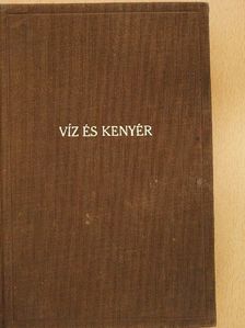 Kőváry Margit - Víz és kenyér [antikvár]