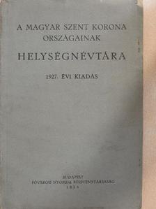 A Magyar Szent Korona Országainak Helységnévtára 1927. I. (töredék) [antikvár]