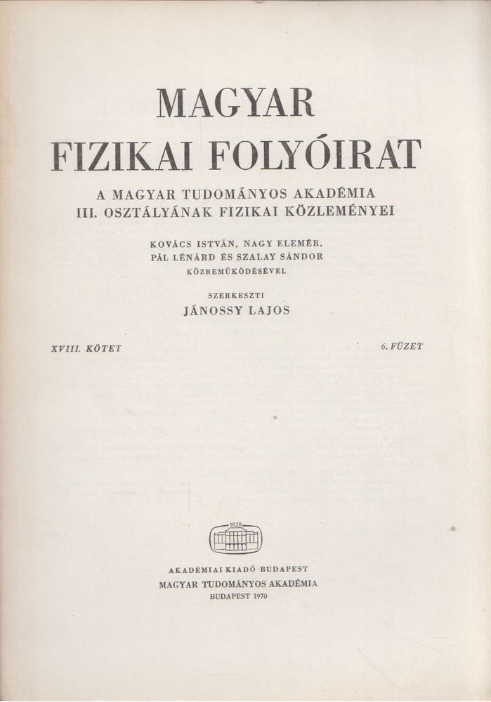 Jánossy Lajos - Magyar fizikai folyóirat XVIII. kötet 6. füzet [antikvár]