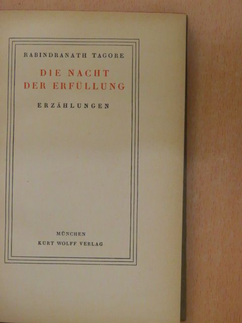 Rabindranath Tagore - Die Nacht der Erfüllung [antikvár]