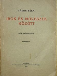 Lázár Béla - Irók és művészek között [antikvár]