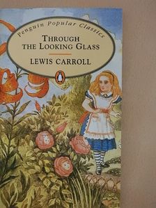Lewis Carroll - Through the Looking Glass [antikvár]