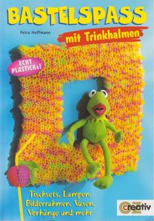 Petra Hoffmann - Bastelspaß mit Trinkhalmen [antikvár]