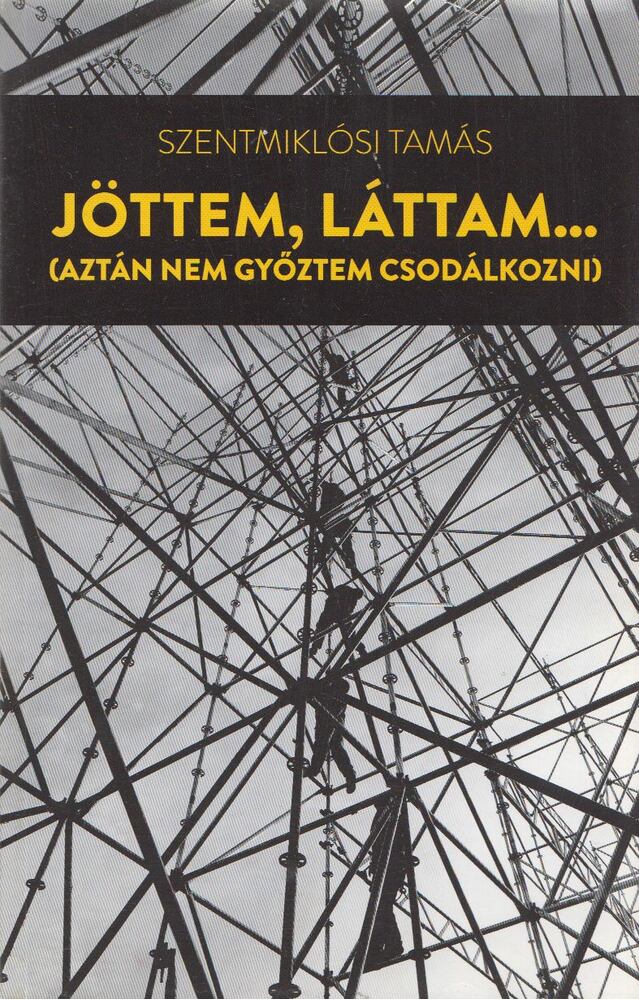 Szentmiklósi Tamás - Jöttem, láttam... [antikvár]