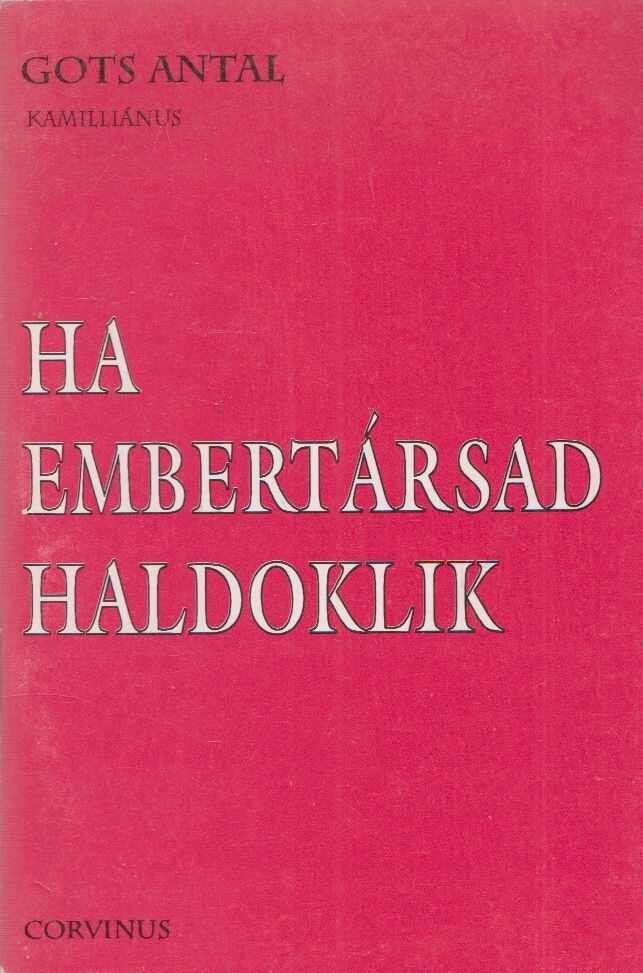 Gots Antal - Ha embertársad haldoklik [antikvár]